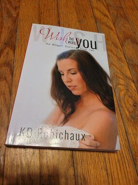 Signed Wish He Was You KD Robichaux Hardcover The Blogger Diaries Book Two